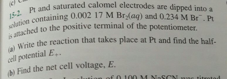 Solved (c)C 15-2. Pt and d saturated calomel electrodes are