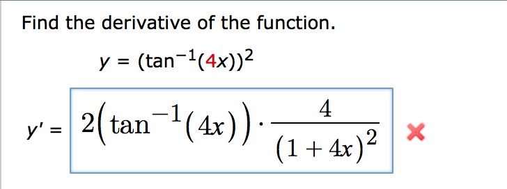 Solved Find The Derivative Of The Function Y Tan 1 4x Chegg Com