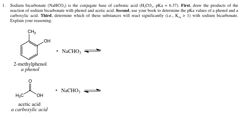 Sodium bicarbonate (NaHCO_3) is the conjugate base of carbonic acid (H_...