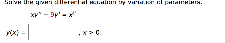 Solved Solve The Given Differential Equation By Variation