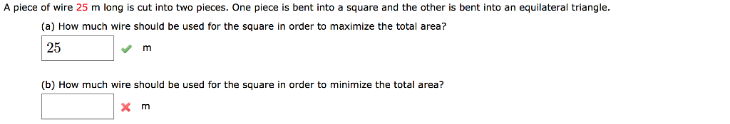 Solved A piece of wire 25 m long is cut into two pieces. One