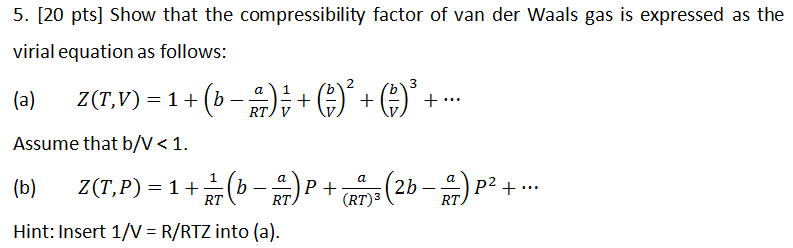 The compressiblity factor a gas obeying van der Waals' equation of state is  given by V V-b RTV (2) a ✓ RTV V-b V-b RTV (3) Va (4) RTV V-6