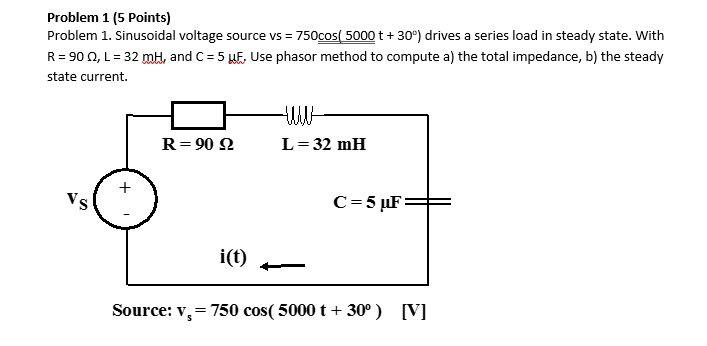 Solved Sinusoidal Voltage Source V S 750cos 5000 T 3