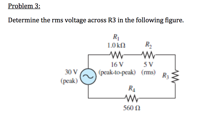 Solved Problem 3 Determine The Rms Voltage Across R3 In T Chegg Com