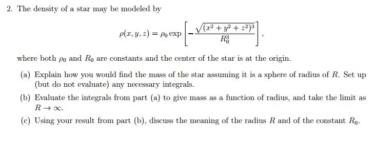 Solved The Density Of A Star May He Modeled By Rho X Y