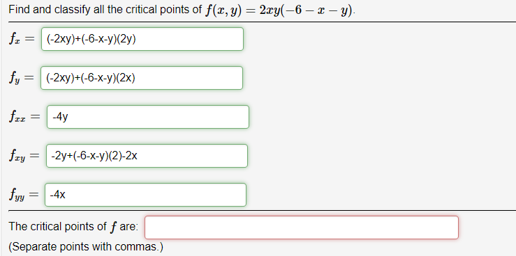 Solved Find And Classify All The Critical Points Of F X Y Chegg Com