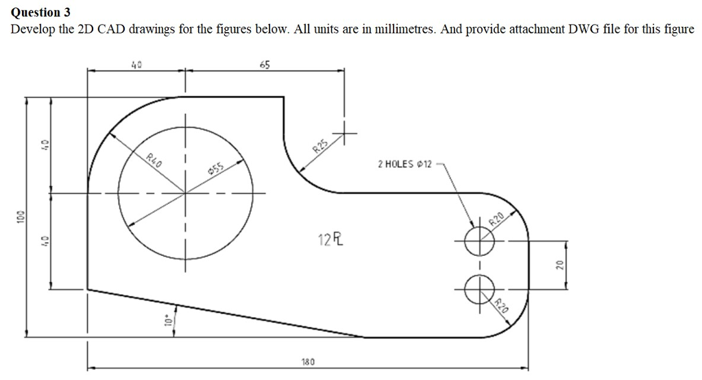 Question 3 Develop The 2D CAD Drawings For The Fig 