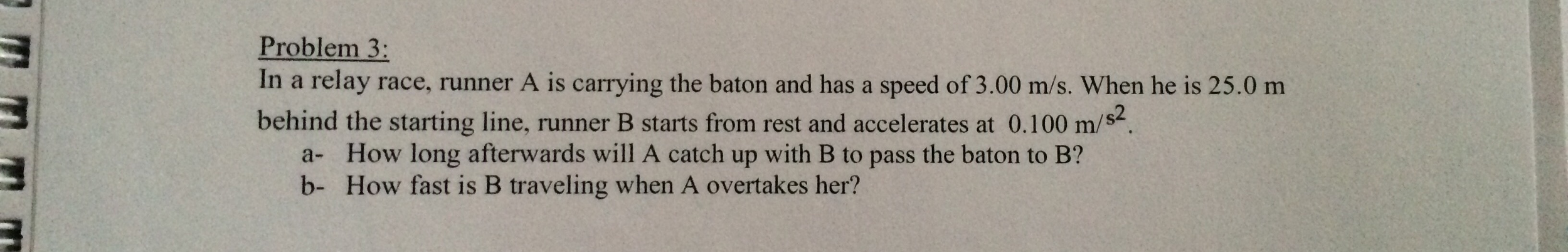 Solved Problem 3 In A Relay Race Runner A Is Carrying The Chegg Com