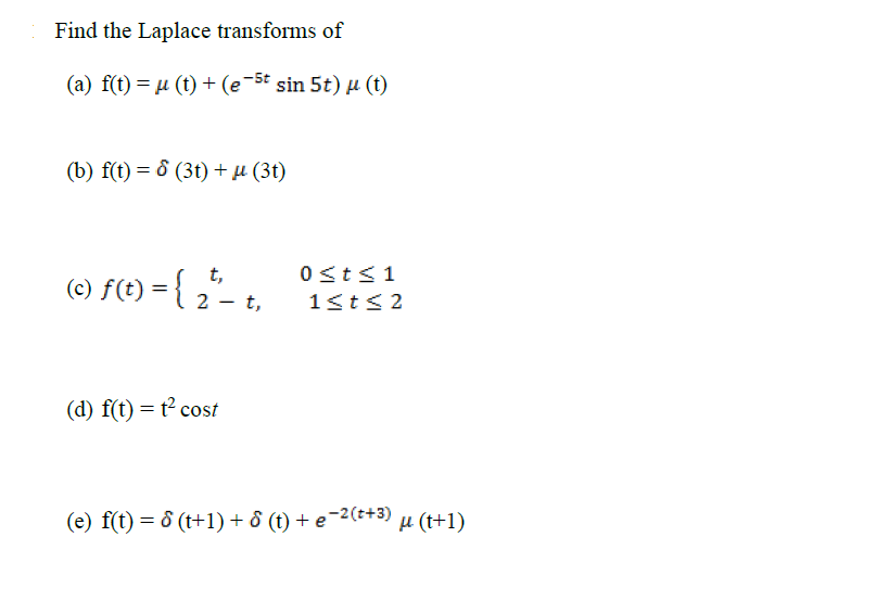 Solved Find The Laplace Transforms Of A F T M T E Chegg Com