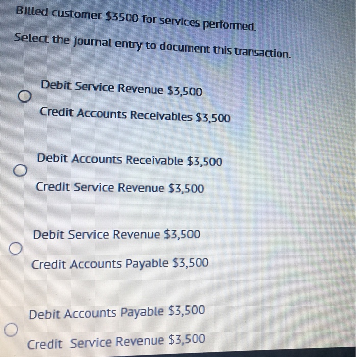 Solved Billed customer $3500 for services performed. elect | Chegg.com