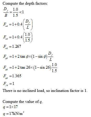 Compute the depth factors D, 1.0 B 1.5 F1+0.4 F 1+0.4 F1.267 890 1.0 F,-1+2 tan 26x (1- sin 26 F -1.365 yd There is no inclin