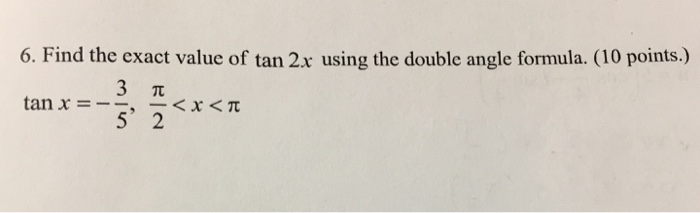 Solved Find The Exact Value Of Tan 2x Using The Double Angle Chegg Com