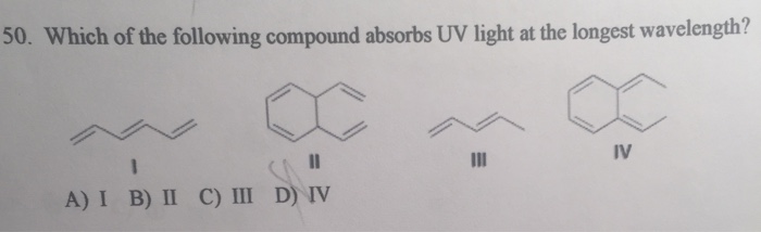 Solved Which Of The Following Compound Absorbs Uv Light At Chegg Com