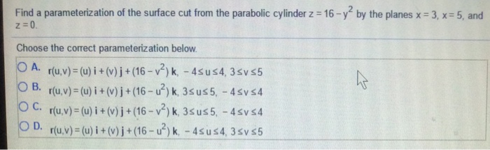 Solved Find A Parameterization Of The Surface Cut From Th Chegg Com