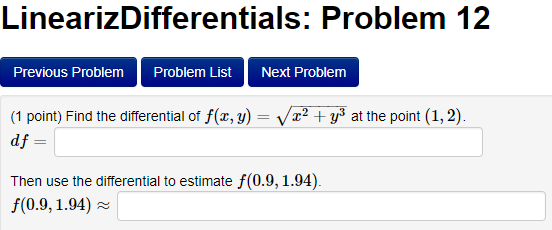 Question: LinearizDifferentials: Problem 12 Previous Problem Problem List Next Problem (1 point) Find the d...