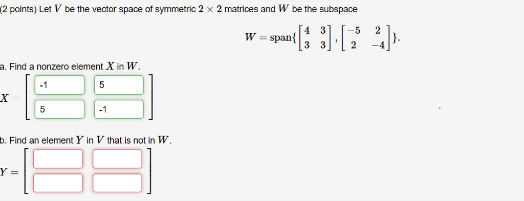 Solved 2 Points Let V Be The Vector Space Of Symmetric Chegg Com