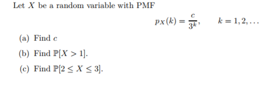 Solved Let X be a random variable with PMF px (k) = 3k, k = | Chegg.com