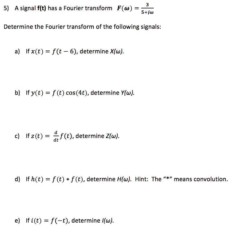 Solved A Signal F T Has A Fourier Transform F Omega 3 Chegg Com