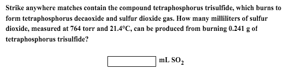 Solved Strike Anywhere Matches Contain The Compound Tetra