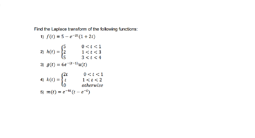 Solved Find The Laplace Transform Of The Following Functi Chegg Com