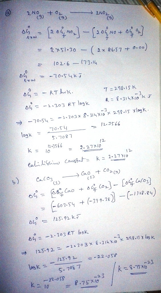 Question & Answer: a) Consider the reaction 2NO(g) + O2(g)------------>2NO2(g) Using the standard thermodynamic..... 1