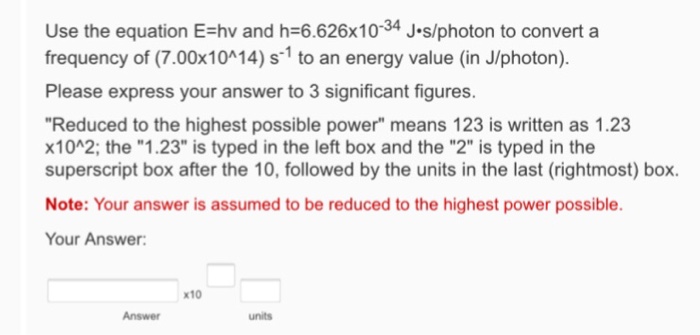 Solved Use The Equation E Hv And H 6 626x10 34 Jmiddots Chegg Com