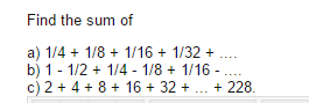 Solved: Find The Sum Of 1/4 + 1/8 + 1/16 + 1/32 + 1 -1... | Chegg.com What Is The Sum Of 8 And 4