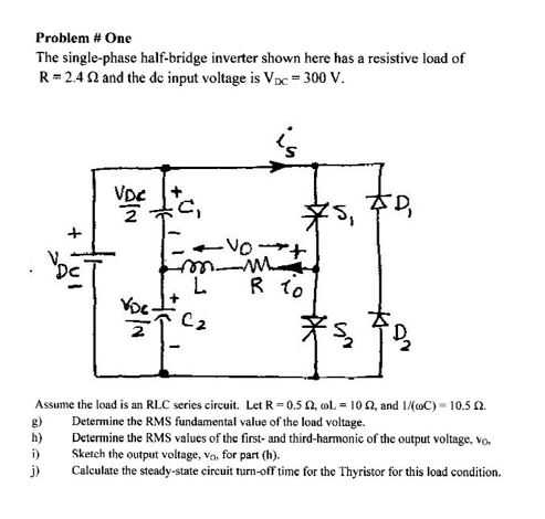 Problem One The Single Phase Half Bridge Inverter Chegg 