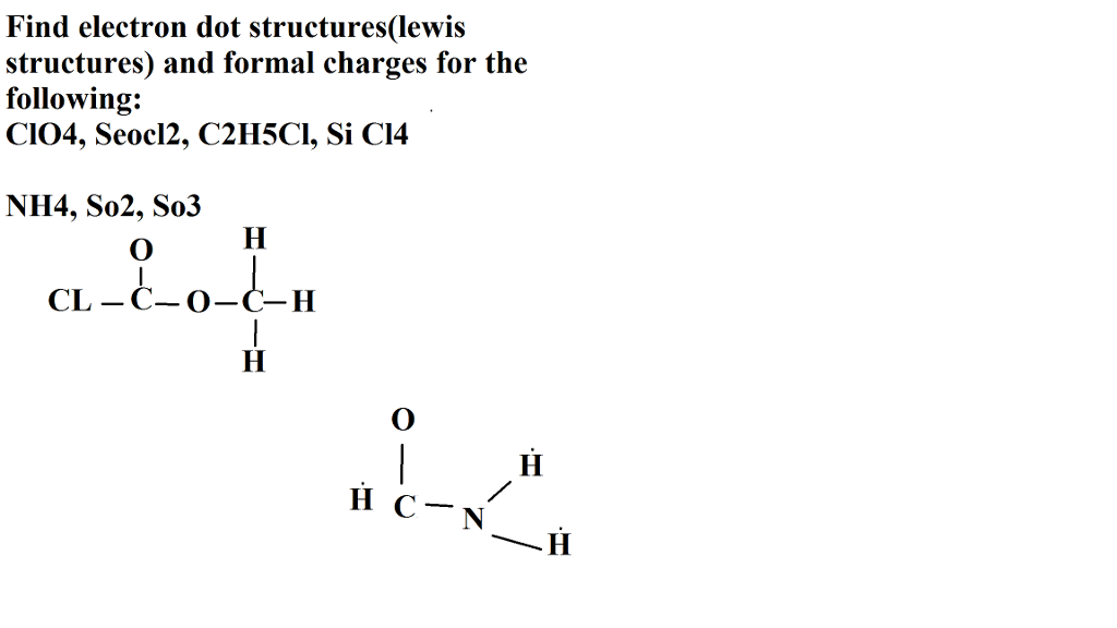 dot structures(lewis structures) and formal charges for the following: ClO4...