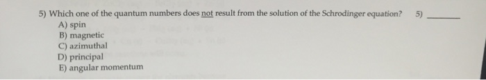 Solved Which One Of The Quantum Numbers Does Not Result F