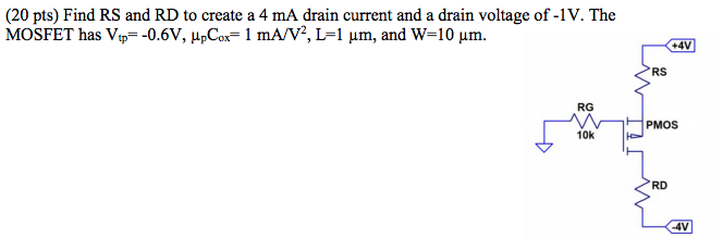 Solved 20 Pts Find Rs And Rd To Create A 4 Ma Drain Cur Chegg Com