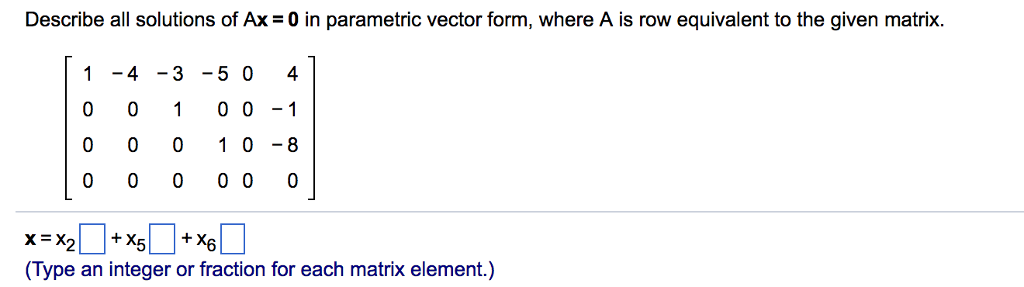 Solved Describe All Solutions Of Ax = 0 In Parametric Vec