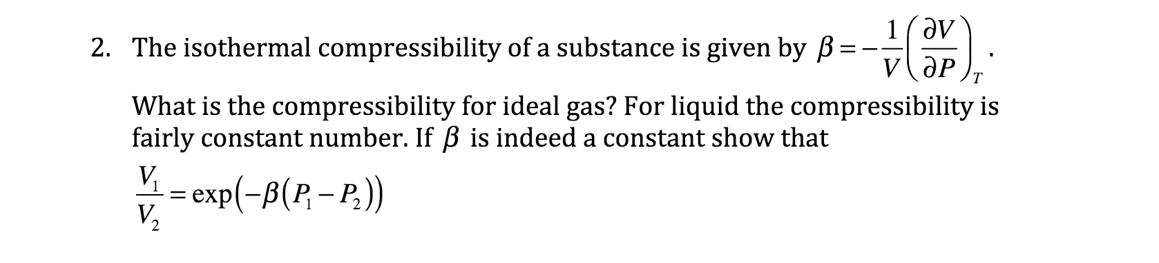 Solved The Isothermal Compressibility Of A Substance Is G Chegg Com