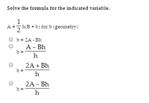 Solved Solve the formula for the indicated variable. A =