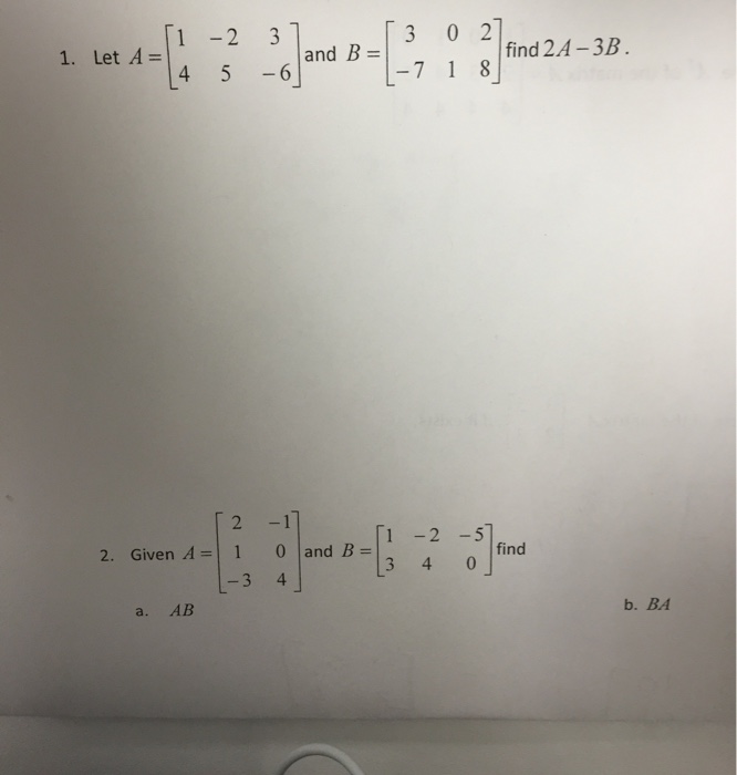 Let A 1 4 2 5 3 6 And B 3 7 0 1 2 8 Find Chegg Com