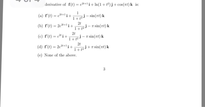 Derivative Of F T 2t 1 I Ln 1 13 J Cos Tt K Is A Chegg Com