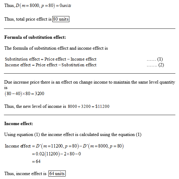Thus, D(m-8000, p 80) Onits Thus, total price effect is 80 units Formula of substitution effect: The formula of substitution