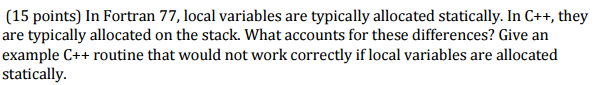 Solved In Fortran 77 Local Variables Are Typically Alloc Chegg Com