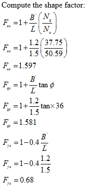 Compute the shape factor: 1.2 (37.75 1.5 50.59 F1.597 1.2 Fanx 36 F =1.581 F,, = 1-04 F 1-0.4 F0.68 1.2 1.5