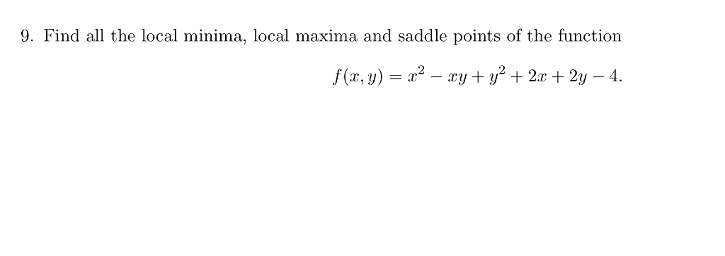 Solved 9 Find All The Local Minima Local Maxima And Sad Chegg Com