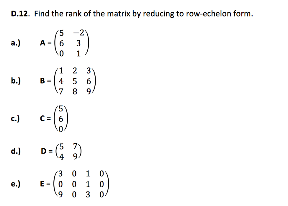 Solved D.12. Find The Rank Of The Matrix By Reducing To R...