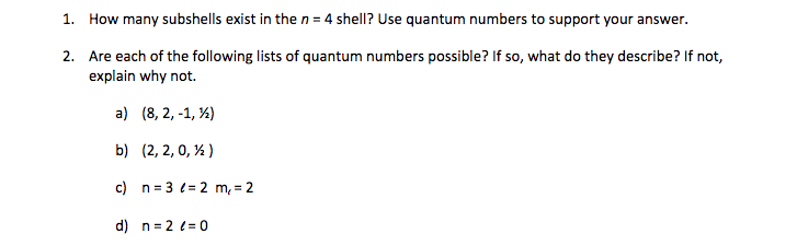 1. How many subshells exist in the n 4 shell? Use