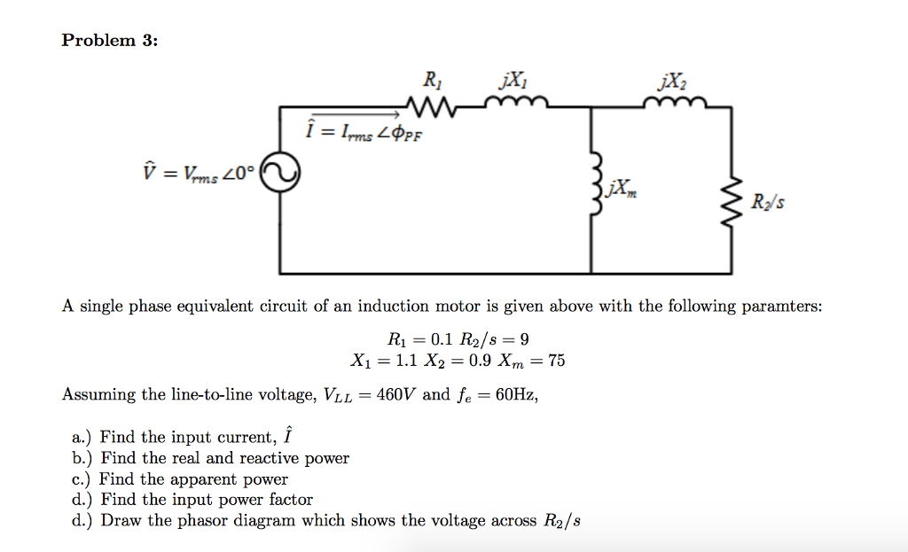 Solved A Single Phase Equivalent Circuit Of An Induction