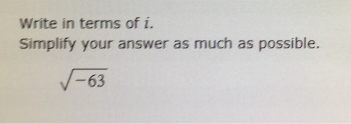 Solved Write in terms of i. Simplify your answer as much as 