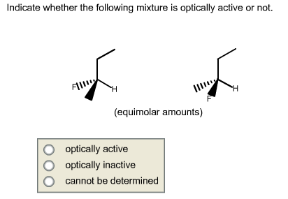 Indicate Whether The Following Mixture Is Optically Chegg 