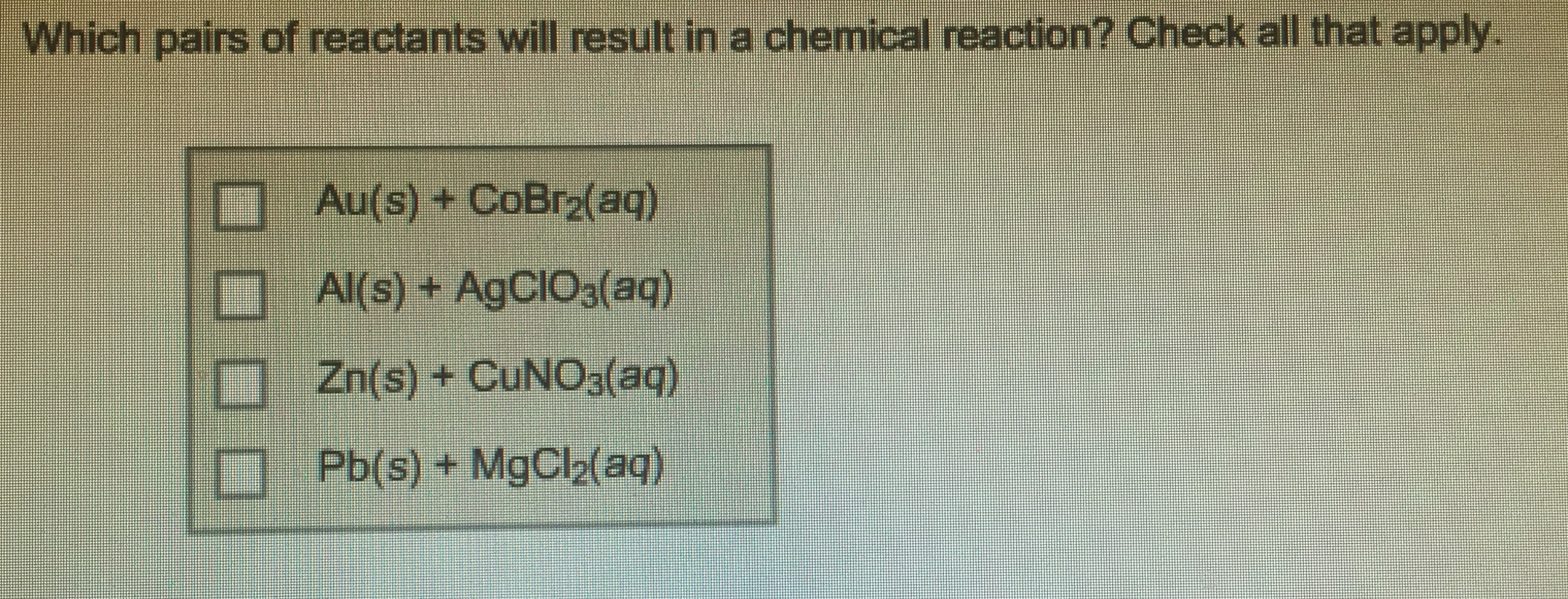 Solved Which Pairs Of Reactants Will Result In A Chemical