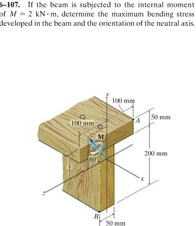 If the beam is subjected to the internal moment of M = 2 kN. m, determine the maximum bending stress...