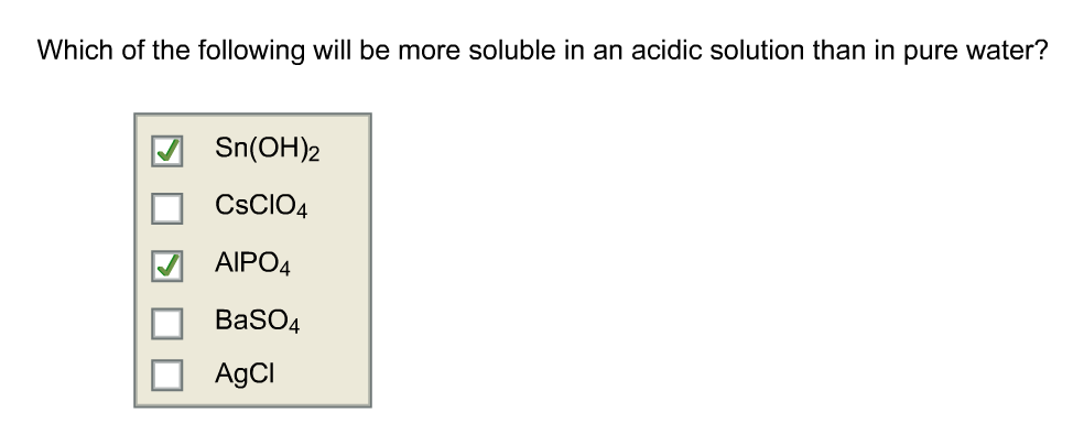 Solved Which Of The Following Will Be More Soluble In An