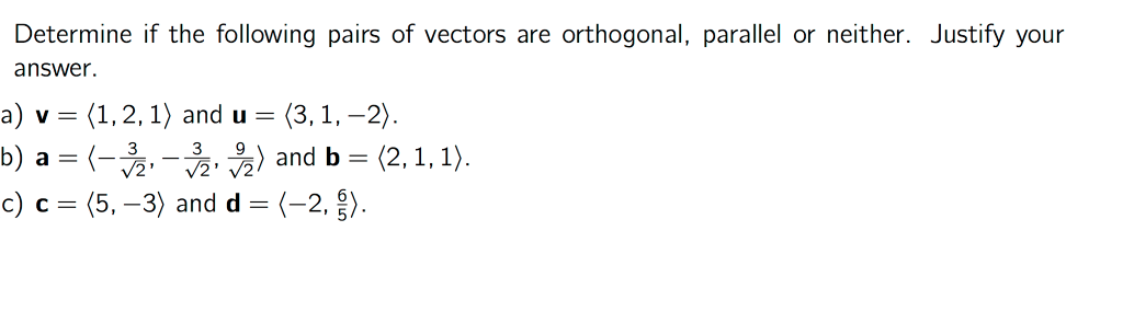 Determine if the following pairs of vectors are