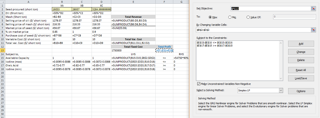 Set Objective: SF$13 To: O Max OMO O Value of 0 By Changing Variable Cells: $5$2:$0$2 Subject to the Constraints: $E$15: SE$1
